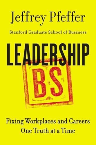 Leadership BS – Jeffrey Pfeffer · 2015