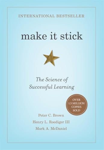 Make It Stick – Peter Brown, Henry Roediger and Mark McDaniel · 2014