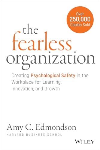 The Fearless Organization – Amy Edmondson · 2019