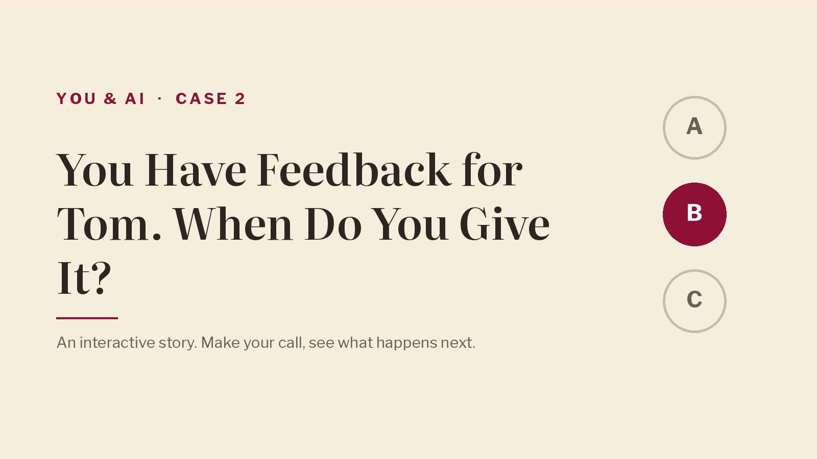 You & AI, Case 2: You Have Feedback for Tom. When Do You Give It?